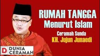 Ceramah Ustad Jujun Junaedi - Rumah Tangga Yang Baik Menurut Islam