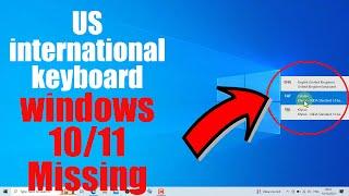 How to US International Keyboard in Windows 10 missing. #KeyboardMissing #USKeyboard #Keyboard