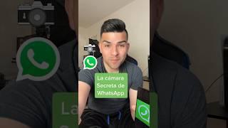 La camara secreta de WhatsApp