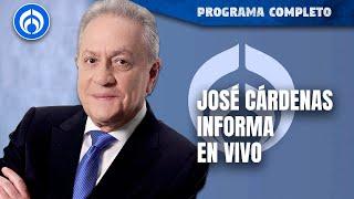 En Vivo | José Cárdenas Informa