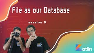 Session 8 - Using File as Database