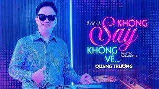 Không Say Không Về Remix - Quang Trường | MV OFFICIAL