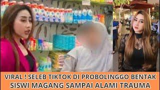 VIRAL Seleb TikTok di Probolinggo Bentak Siswi Magang di Swalayan