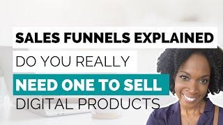 Sales Funnels For Digital Products Explained And Do You Really Need One For Selling Digital Products