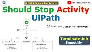 Should Stop Activity UiPath | Should Stop in UiPath | UiPath RPA