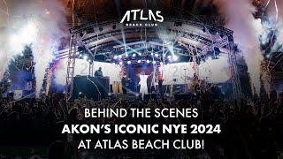 BEHIND THE LEGENDARY NIGHT: AKON'S ICONIC NEW YEAR'S EVE AT ATLAS BEACH CLUB (ATLAS DOCUMENTARY)