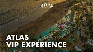 THE PERKS OF VIP EXPERIENCE AT ATLAS BEACH CLUB!