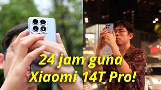 24 jam guna Xiaomi 14T Pro!! (Pagi hingga malam)