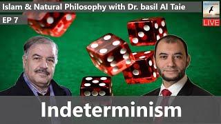 Indeterminism, Daqiq AlKalam| Islam and Natural philosophy | with Dr. Basil AlTaie