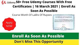 50+ Free  Udemy Courses With Free Certification | 16 March 2021 | Enroll As Soon As Possible