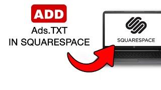 How To Add Ads.TXT In Squarespace - 2024 (Quick & Easy)