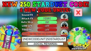 [2 NEW CODE UNIT]NEW 250 STAR DUST CODE & 3000 GEMS CODE USE ASAP! ALL STAR TOWER DEFENSE!