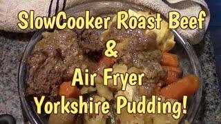 SlowCooker Roast Beef & AirFryer Yorkshire Pudding!