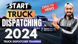 How to Start Truck Dispatching in 2024 | Complete Truck Dispatcher Training