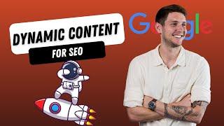 Using Dynamic Content for SEO - A Walkthrough of How We've Done It