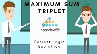 InterviewBit Solutions | 01 Arrays | Maximum Sum Triplet - Let's Crack Interviews