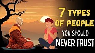7 Types of People You Should Never Trust | Zen Monk's Advice |