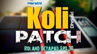 Koli Patch Editing | Dholki | koli Rhythm | Octapad Spd - 30 #octapad