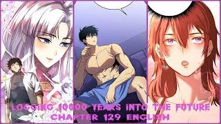 LOGGING 10000 YEARS INTO THE FUTURE CHAPTER 129 ENGLISH