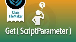 FileMaker Function — Get ( ScriptParameter )