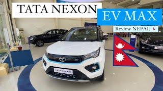 TATA NEXON EV MAX REVIEW NEPAL | Large Battery, Higher Range, New Features | First ImpressionNepal |