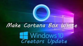 Make Cortana Box White | Windows 10 Creators Update