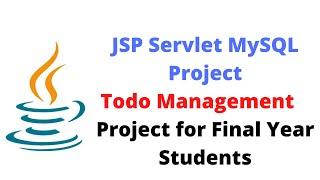 JSP Servlet MySQL Database Project - Todo Application | Project for Final Year Students