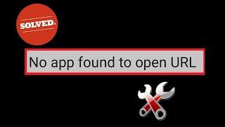 Fix No App found to Open URL Problem Solve In Android