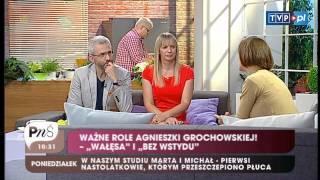 Pytanie na śniadanie - Agnieszka Grochowska o rolach w „Bez Wstydu" i „Wałęsie"