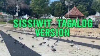 SISSIWIT TAGALOG VERSION WITH LYRICS | @isabelstyle2686 @joviealmoite8243 #sissiwittagalogversion