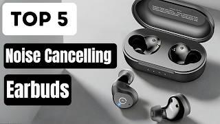 5 Best Noise Cancelling Earbuds 2025 – Perfect for Travel & Work!