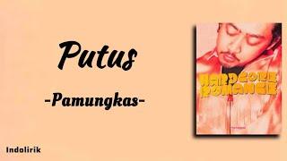 Pamungkas - Putus | Lirik Lagu