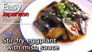 How to make stir fry eggplant with miso sauce.(Japanese cooking recipe using miso paste)