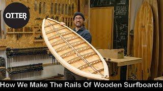 How We Make Wooden Surfboards Part 3 : MAKING THE RAILS