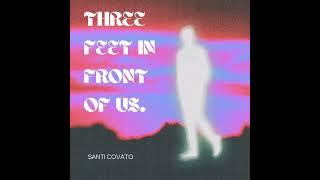 Santix - Three Feet In Front Of Us