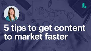 Creative at Scale: 5 tips to get content to market faster