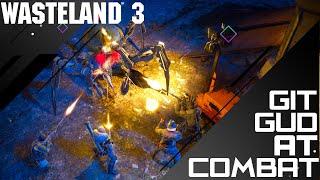 WASTELAND 3 - ADVANCED COMBAT TIPS & TRICKS \\ Combat Guide