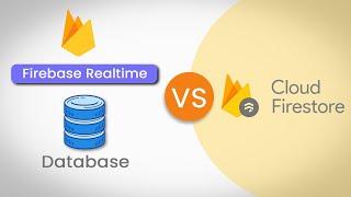 Firebase Realtime Database vs Firestore (2024): Which One is Better for Your Application?