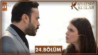 Kanatsız Kuşlar 24. Bölüm