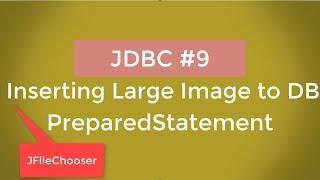 Inserting Large Image to Database uisng Java  App JDBC#9