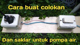 CARA BUAT COLOKAN/STOPKONTAK DAN SAKLAR UNTUK POMPA AIR