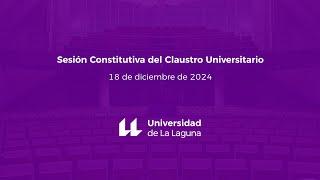 Claustro de la ULL - Sesión constitutiva. 18-12-2024