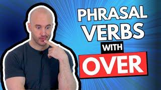 Phrasal Verbs with "OVER" - Learn 100 PHRASAL VERBS in ONE MINUTE!?