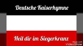 Heil dir im Siegerkranz (Deutsche Kaiserhymne)