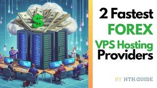 We Review The 2 Fastest FOREX VPS Hosting Services in 2024