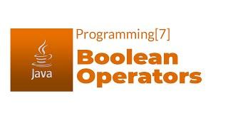 Java Programming[7] - Boolean/Logical Operators