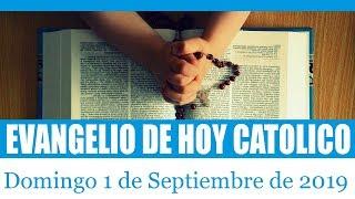 Evangelio de hoy domingo 1 de Septiembre de 2019