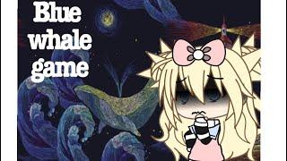 //The blue whale game//gacha life//please watch//