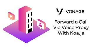 Forward a Call Via Voice Proxy With Koa.js