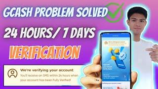 GCASH “WE'RE VERIFYING YOUR ACCOUNT” FIXED | GCASH 24 HOURS FULL VERIFICATION PROBLEM SOLVED| UPDATE